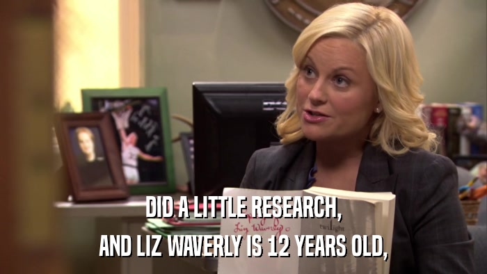 DID A LITTLE RESEARCH, AND LIZ WAVERLY IS 12 YEARS OLD, 