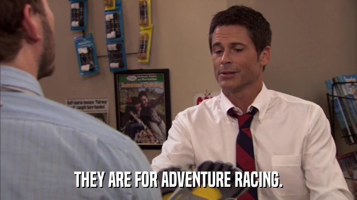 THEY ARE FOR ADVENTURE RACING.  