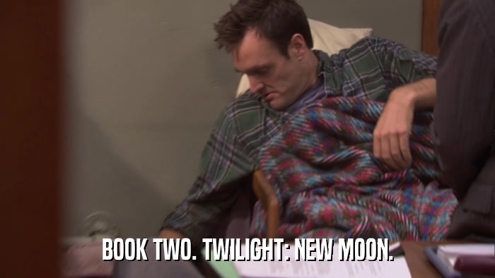 BOOK TWO. TWILIGHT: NEW MOON.  