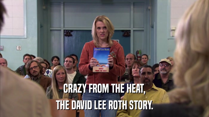 CRAZY FROM THE HEAT, THE DAVID LEE ROTH STORY. 