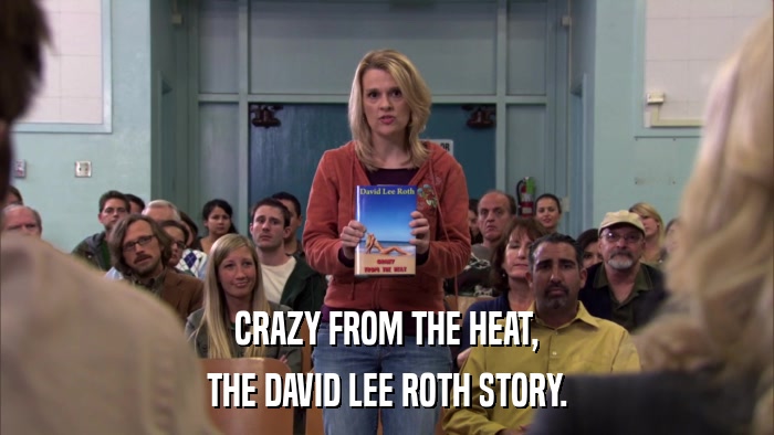 CRAZY FROM THE HEAT, THE DAVID LEE ROTH STORY. 