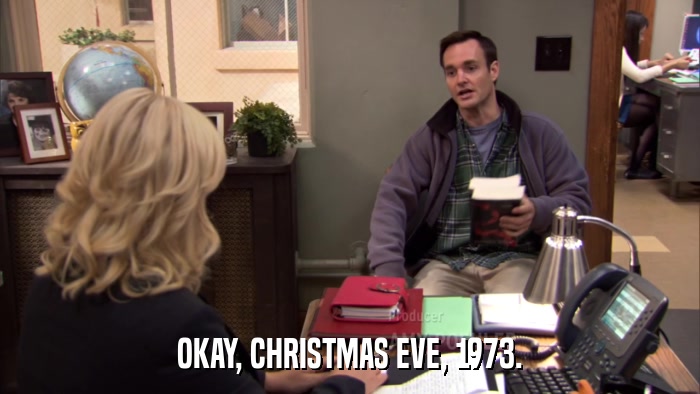 OKAY, CHRISTMAS EVE, 1973.  