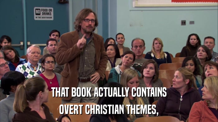 THAT BOOK ACTUALLY CONTAINS OVERT CHRISTIAN THEMES, 