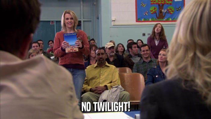 NO TWILIGHT!  