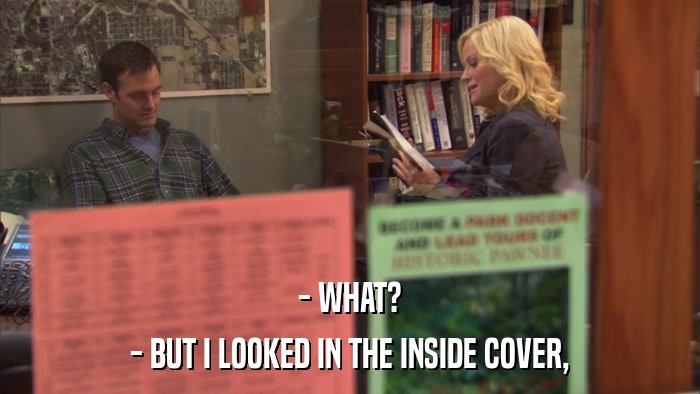 - WHAT? - BUT I LOOKED IN THE INSIDE COVER, 