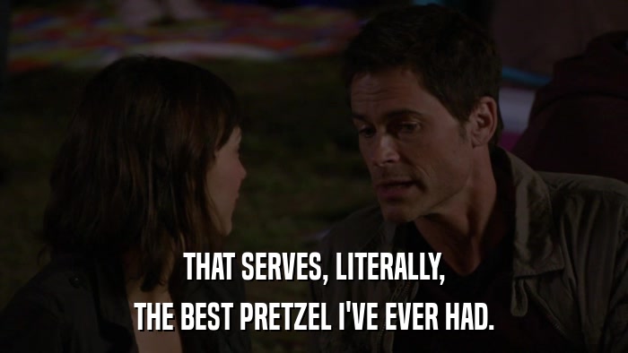 THAT SERVES, LITERALLY, THE BEST PRETZEL I'VE EVER HAD. 
