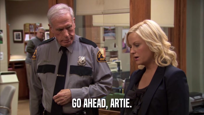 GO AHEAD, ARTIE.  