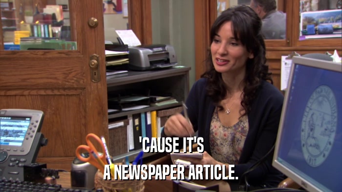 'CAUSE IT'S A NEWSPAPER ARTICLE. 