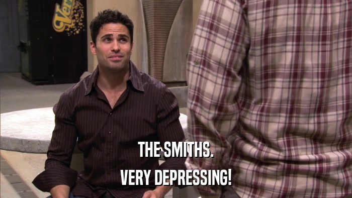THE SMITHS. VERY DEPRESSING! 