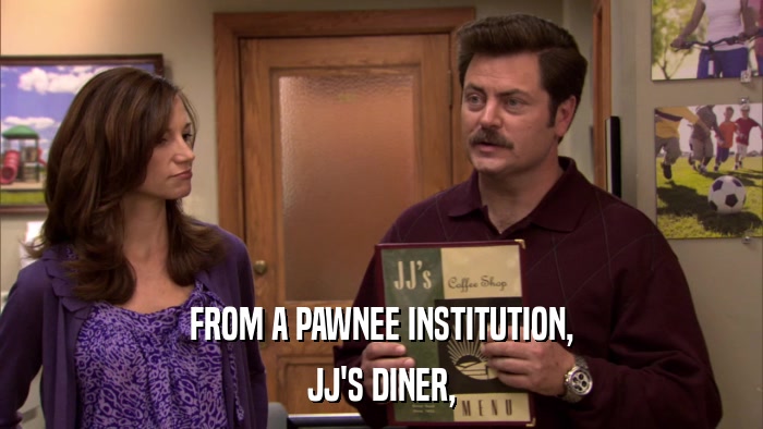 FROM A PAWNEE INSTITUTION, JJ'S DINER, 