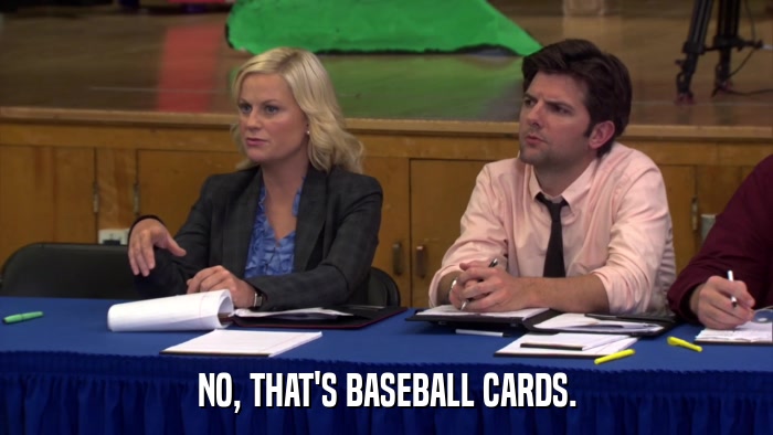 NO, THAT'S BASEBALL CARDS.  