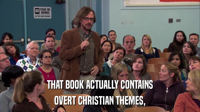 THAT BOOK ACTUALLY CONTAINS OVERT CHRISTIAN THEMES, 