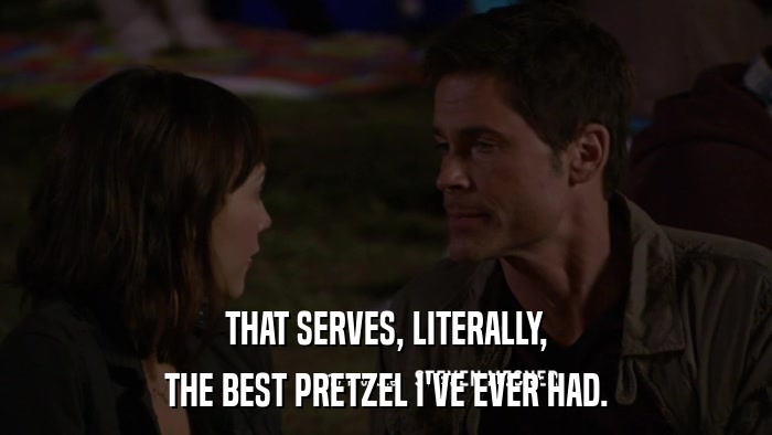 THAT SERVES, LITERALLY, THE BEST PRETZEL I'VE EVER HAD. 