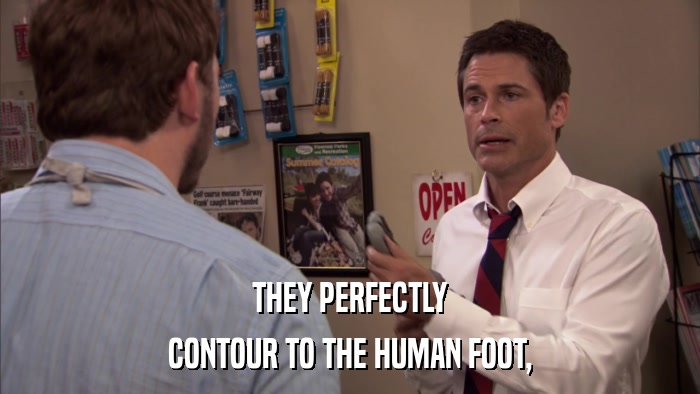 THEY PERFECTLY CONTOUR TO THE HUMAN FOOT, 