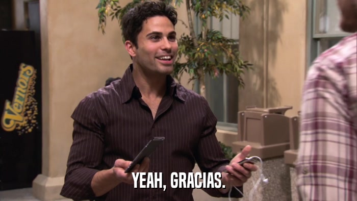 YEAH, GRACIAS.  
