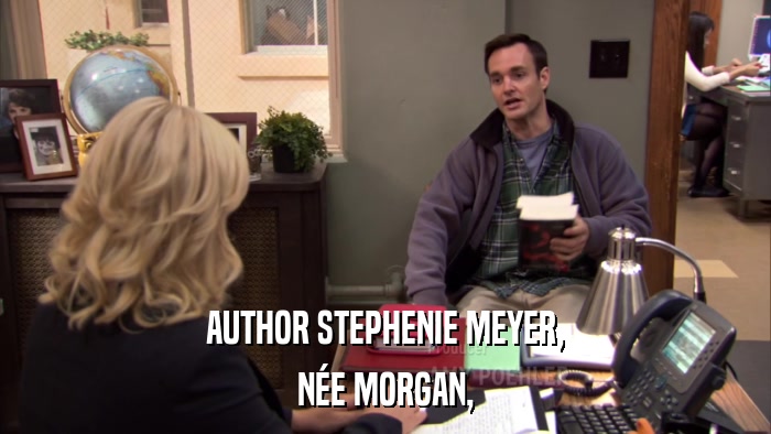 AUTHOR STEPHENIE MEYER, NéE MORGAN, 