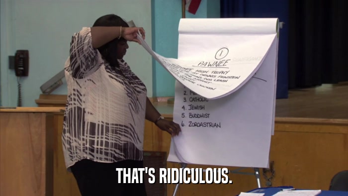 THAT'S RIDICULOUS.  