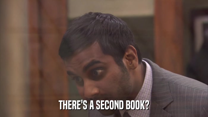 THERE'S A SECOND BOOK?  