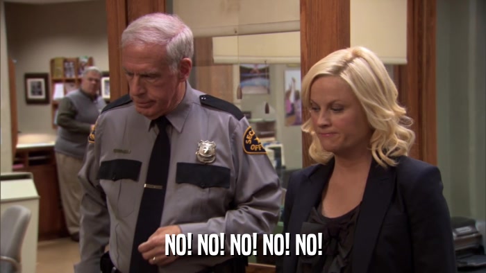 NO! NO! NO! NO! NO!  