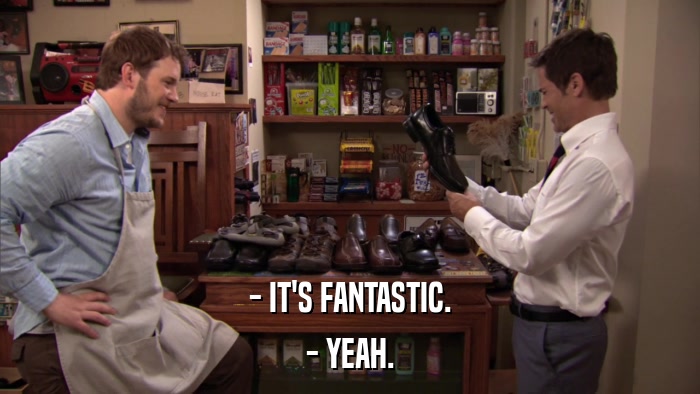 - IT'S FANTASTIC. - YEAH. 