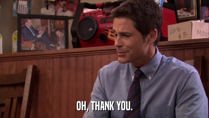 OH, THANK YOU.  