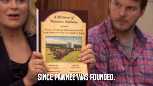 SINCE PAWNEE WAS FOUNDED.  
