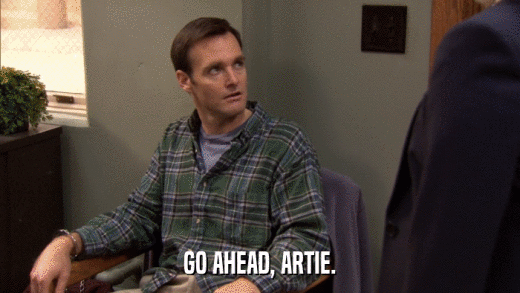 GO AHEAD, ARTIE.  