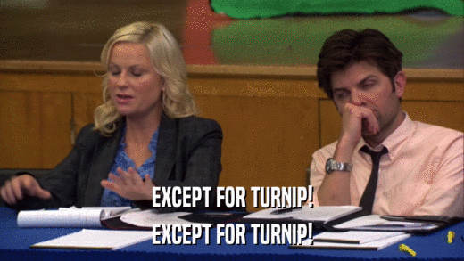 EXCEPT FOR TURNIP! EXCEPT FOR TURNIP! 