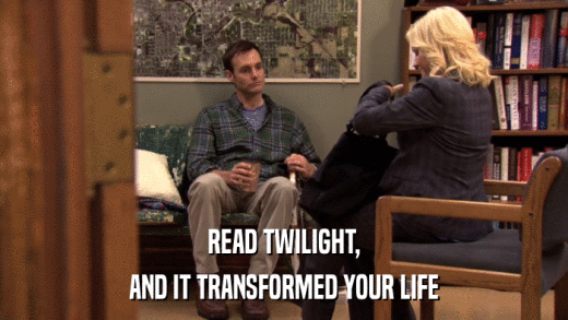 READ TWILIGHT, AND IT TRANSFORMED YOUR LIFE 