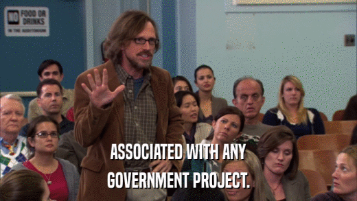 ASSOCIATED WITH ANY GOVERNMENT PROJECT. 
