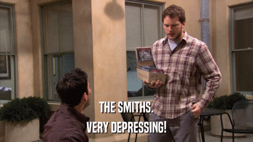 THE SMITHS. VERY DEPRESSING! 