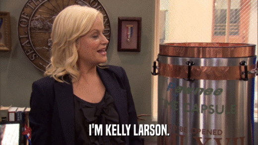 I'M KELLY LARSON.  