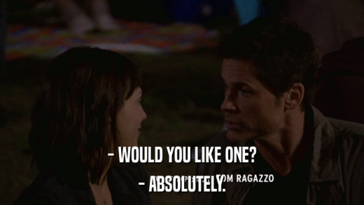 - WOULD YOU LIKE ONE? - ABSOLUTELY. 