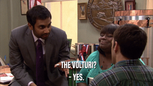 - THE VOLTURI? - YES. 