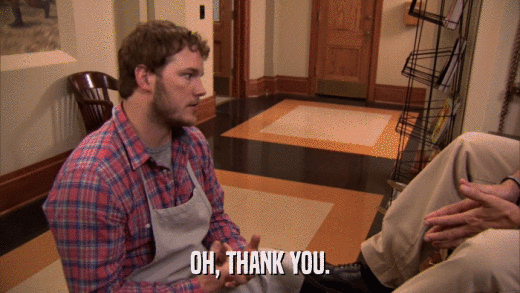 OH, THANK YOU.  