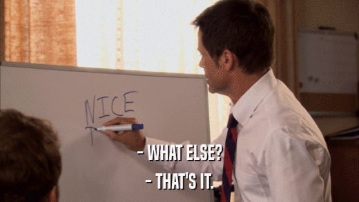 - WHAT ELSE? - THAT'S IT. 