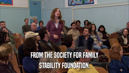 FROM THE SOCIETY FOR FAMILY STABILITY FOUNDATION. 
