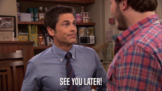 SEE YOU LATER!  