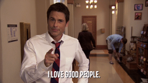 I LOVE GOOD PEOPLE.  