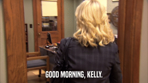 GOOD MORNING, KELLY.  