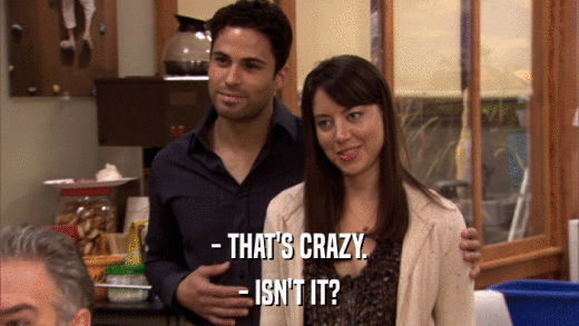 - THAT'S CRAZY. - ISN'T IT? 