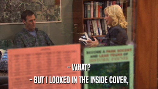 - WHAT? - BUT I LOOKED IN THE INSIDE COVER, 