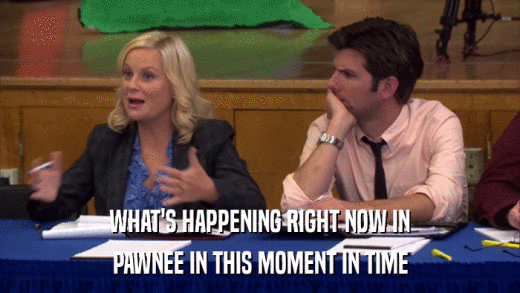 WHAT'S HAPPENING RIGHT NOW IN PAWNEE IN THIS MOMENT IN TIME 