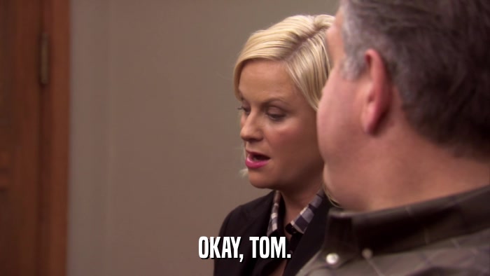 OKAY, TOM.  