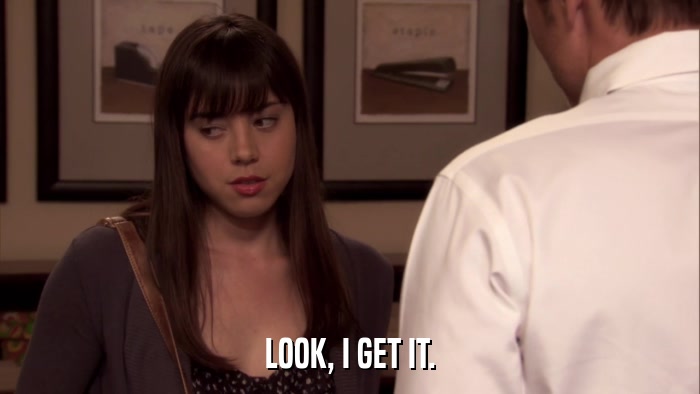 LOOK, I GET IT.  
