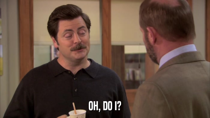 OH, DO I?  