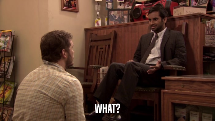 WHAT?  