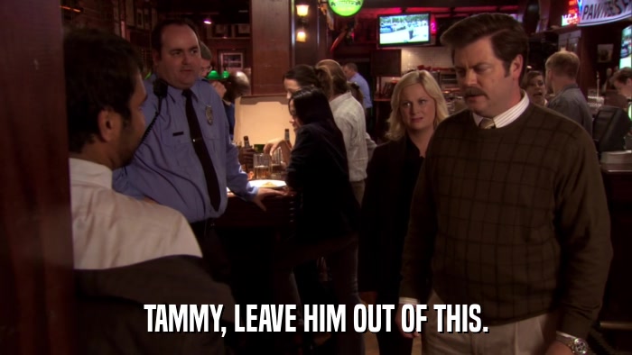 TAMMY, LEAVE HIM OUT OF THIS.  