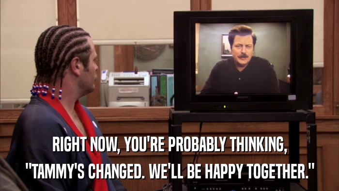 RIGHT NOW, YOU'RE PROBABLY THINKING, 