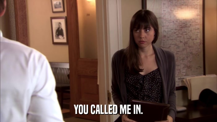YOU CALLED ME IN.  